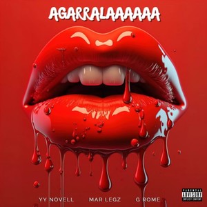 AGARRALAAAAAA (Explicit)