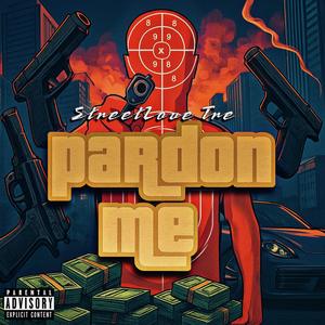 Pardon Me (Explicit)