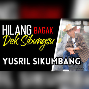 Hilang bagak dek sibungsu