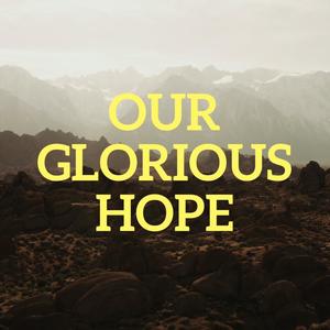 Our Glorious Hope (feat. Hopestream Worship)