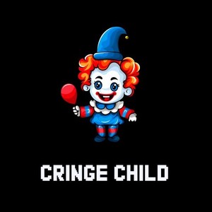 Cringe Child (Explicit)