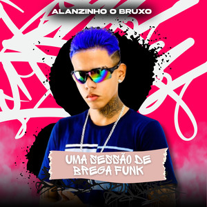 Alanzinho O Bruxo - Os Faixa da Putaria (Explicit)