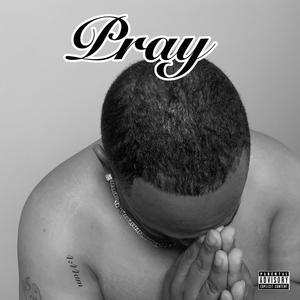 Pray (Explicit)