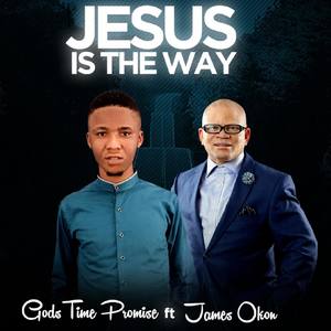 Jesus Is the Way (feat. James Okon)