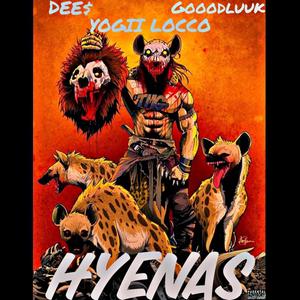 Hyenas (feat. Gooodluuk & Dee$) [Explicit]