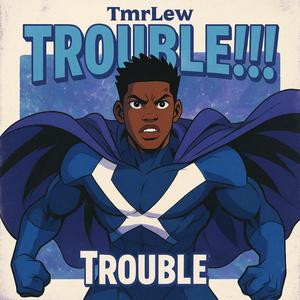 Trouble!!! (Explicit)