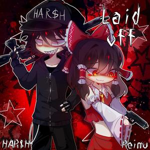 laid off! (feat. reimu!) [Explicit]