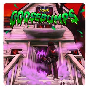 Goosebumps (Explicit)