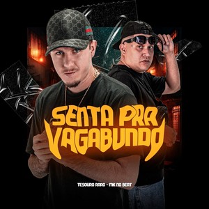 SENTA PRA VAGABUNDO (Explicit)