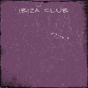 Ibiza Club (Summer 2014 Dance Hits)