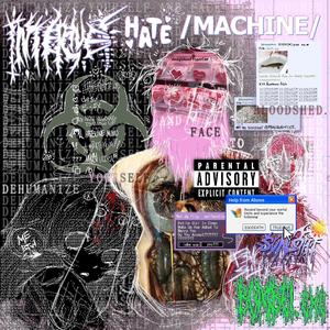 INTERNET HATE MACHINE (Explicit)