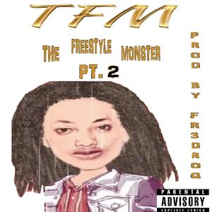 TFM The Freestyle Monster, Pt. 2 (Explicit)