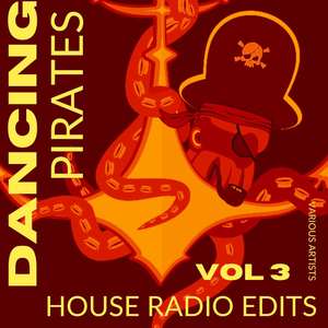 Dancing Pirates, Vol. 3 (House Radio Edits) [Explicit]