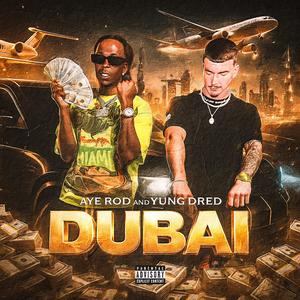 DUBAI (feat. Yung Dred) (Explicit)