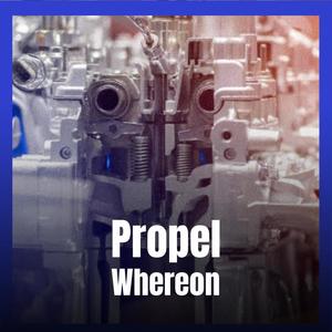 Propel Whereon