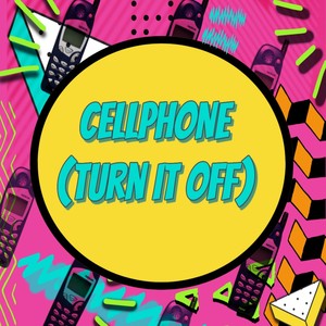 Cellphone(Turn It Off)