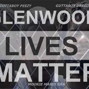 Glenwood Lives Matter (Explicit)