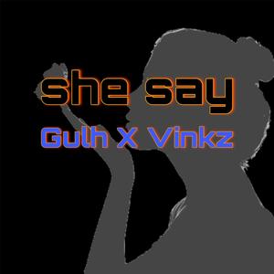 She Say (feat. Vinkz) [Explicit]