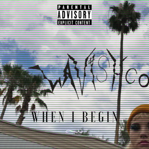 When I Begin (Explicit)