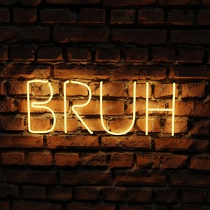 BRUH! (Explicit)