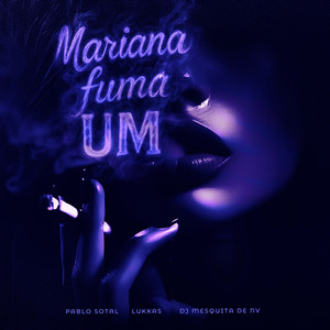 MARIANA FUMA UM (Explicit)