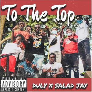 To The Top (feat. Salad Jay) (Explicit)