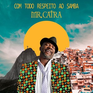 Com Todo Respeito ao Samba