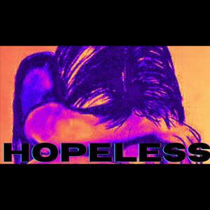 HOPELESS (Explicit)