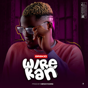 Wire Kan (Freestyle) (Explicit)