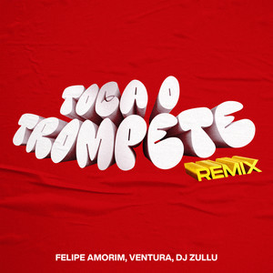 Toca o Trompete (Remix|Explicit)
