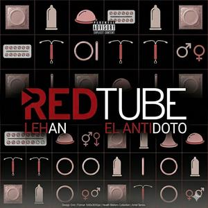 El antídoto - RedTube (feat. LehaN) (Explicit)