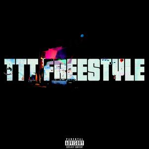 TTT Freestyle (Explicit)