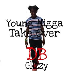 Young Nigga Take Over