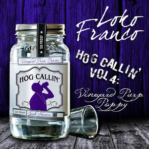 Hog Callin', Vol. 4: Vineyard Purp Poppy