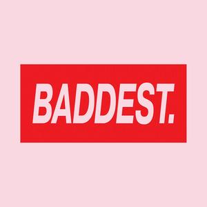 Baddest (feat. Amariah & Who Dat) (Explicit)