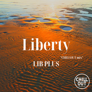 Liberty ("CHILLOUT mix") [Explicit]