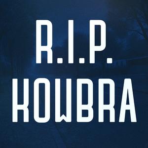 R.I.P. KOWBRA