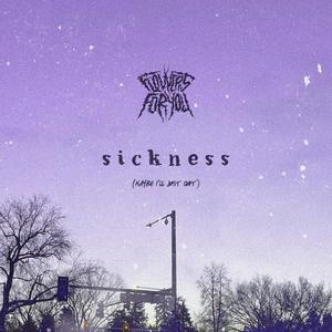 sickness (maybe i'll just quit) (Explicit)