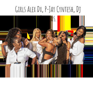 Girls (feat. RUDEGIRL P-JAY & Dj Chiccos)