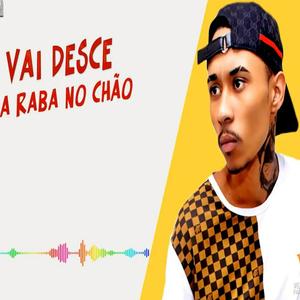 Vai Desce a Raba no Chão (Explicit)