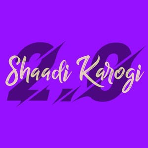 Shaadi Karogi 2.0