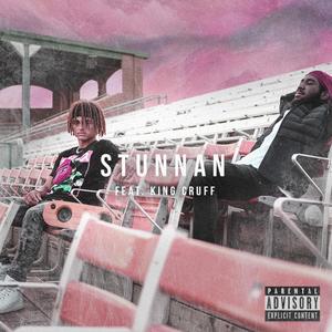 Stunnan(feat. King Cruff) (Explicit)