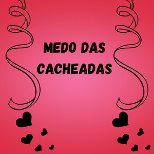 Medo das Cacheadas (Explicit)