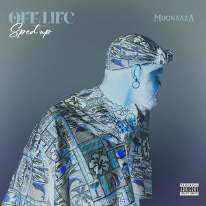 Off Life (Sped Ups) [Explicit]