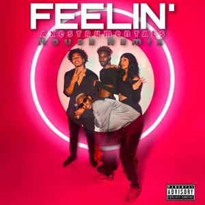 FEELIN'(feat. Karim, Pr3Scott & Amanda Shea) (Axestrumentals Mix|Explicit)