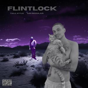 FLINTLOCK (feat. Mr. Regular) [Explicit]