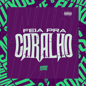 Feia pra Caralho (Explicit)