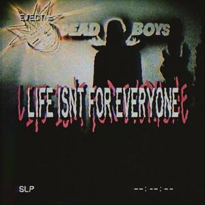 Life Isnt For Everyone