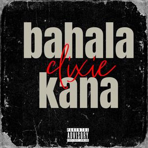 BAHALA KANA (feat. P-rabeatz) [Explicit]