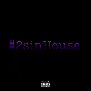 #2SINHOUSE (Explicit)